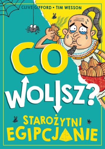 Co wolisz? Starożytni Egipcjanie, Clive Gifford