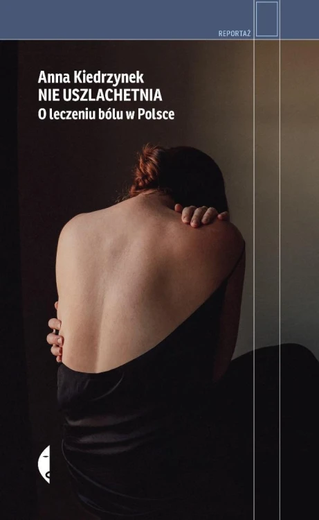 Nie uszlachetnia. O leczeniu bólu w Polsce