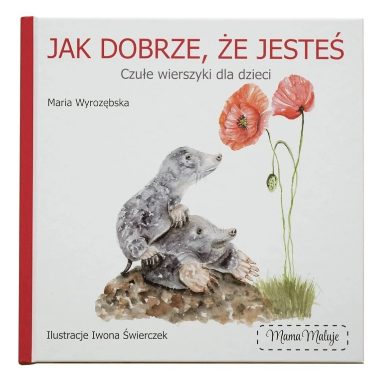 Jak dobrze, że jesteś, Maria Wyrozębska