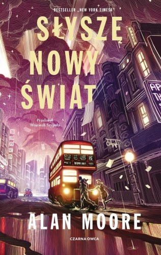 Słyszę nowy świat, Alan Moore