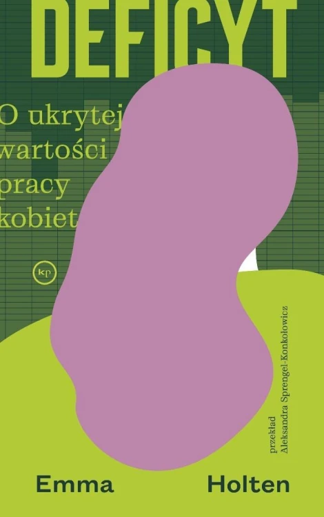Deficyt. O ukrytej wartości pracy kobiet