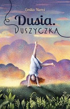 Dusia. Duszyczka, Emilia Kiereś