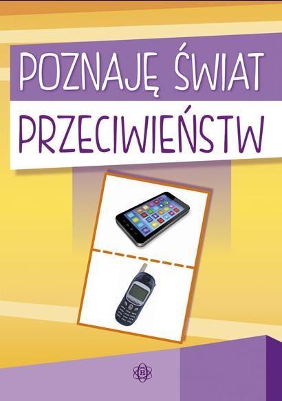 Poznaję świat przeciwieństw, praca zbiorowa