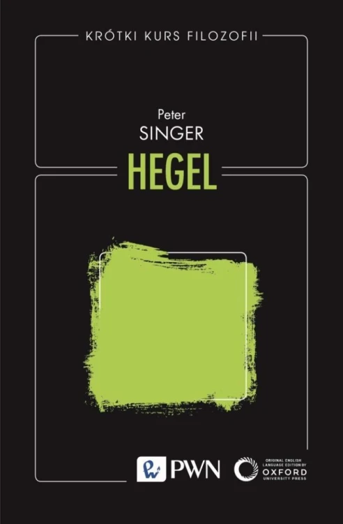Krótki kurs filozofii. Hegel, Peter Singer