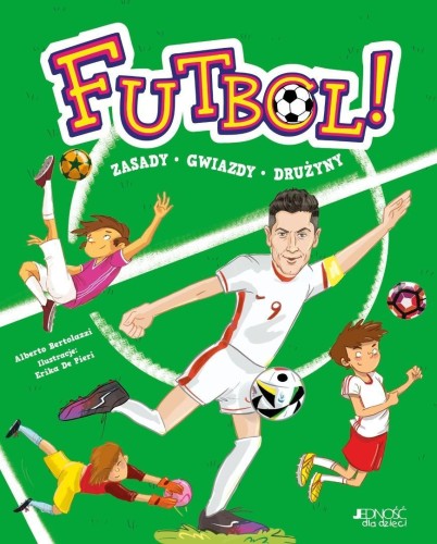 Futbol!. Zasady, gwiazdy, drużyny