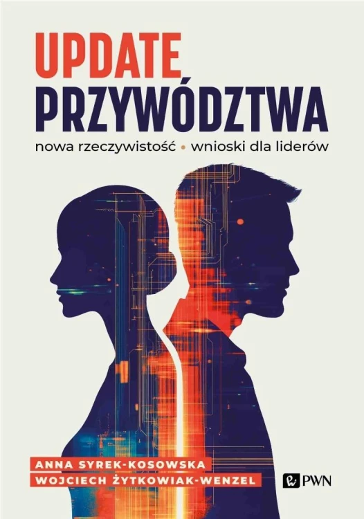 Update przywództwa. Nowa rzeczywistość, wnioski...