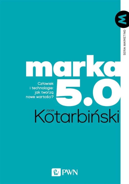 MARKA 5.0. Człowiek i technologie