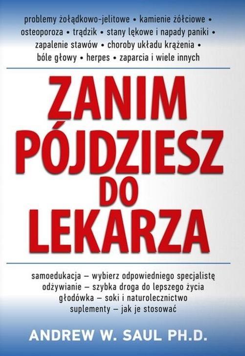 Zanim pójdziesz do lekarza w.2023, Andrew W. Saul