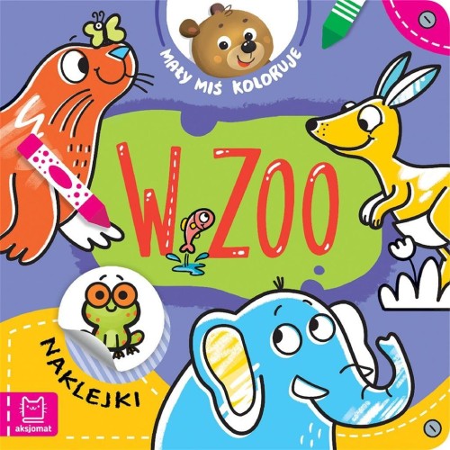 Mały miś koloruje. W zoo, Agnieszka Bator