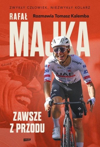 Rafał Majka. Zawsze z przodu