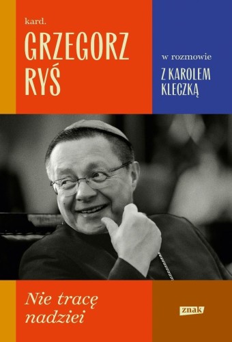 Nie tracę nadziei, Grzegorz Ryś, Karol Kleczka