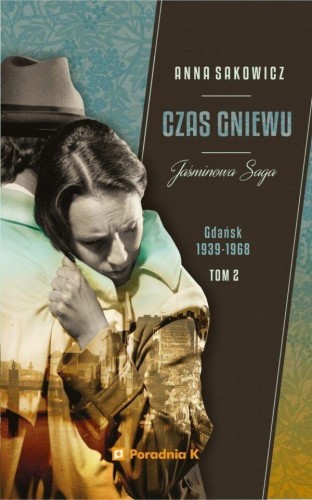 Jaśminowa saga T.2 Czas gniewu, Anna Sakowicz