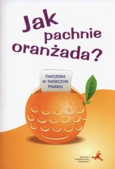 Jak pachnie oranżada?, Iwona Pastuszk