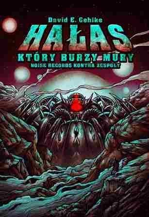 Hałas który burzy mury, David E. Gehlke