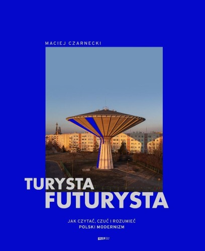 Turysta futurysta, Maciej Czarnecki