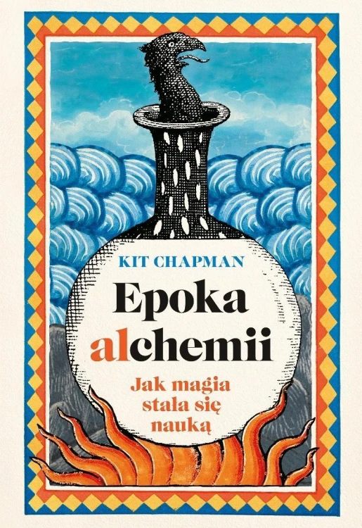 Epoka alchemii. Jak magia stała się nauką