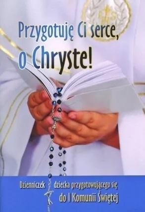 Przygotuję Ci serce, o Chryste, praca zbiorowa