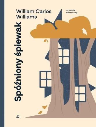 Spóźniony śpiewak, William Carlos Williams