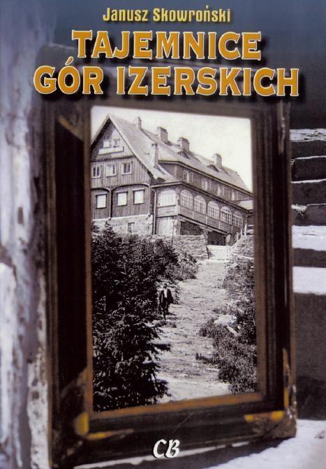 Tajemnice Gór Izerskich w.2015, Janusz Skowroński