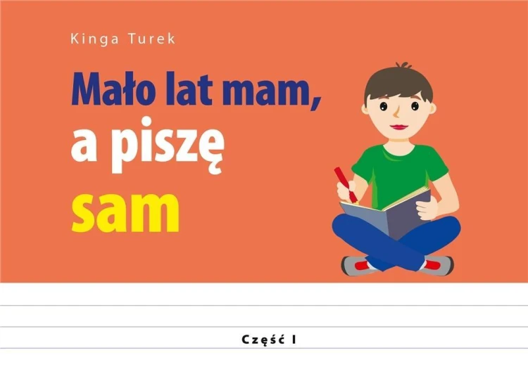 Mało lat mam, a piszę sam, Kinga Turek