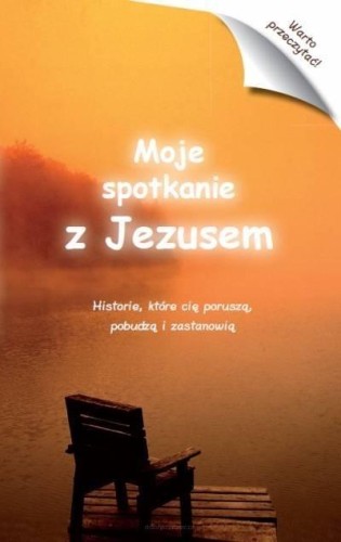 Moje spotkanie z Jezusem, praca zbiorowa
