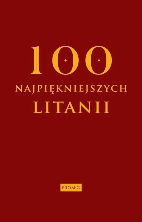 Sto najpiękniejszych litanii, prca zbiorowa