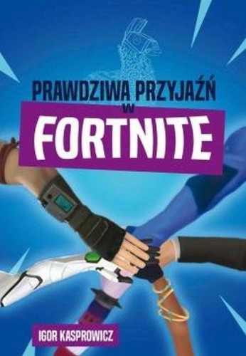 Prawdziwa przyjaźń w Fortnite, Igor Kasprowicz