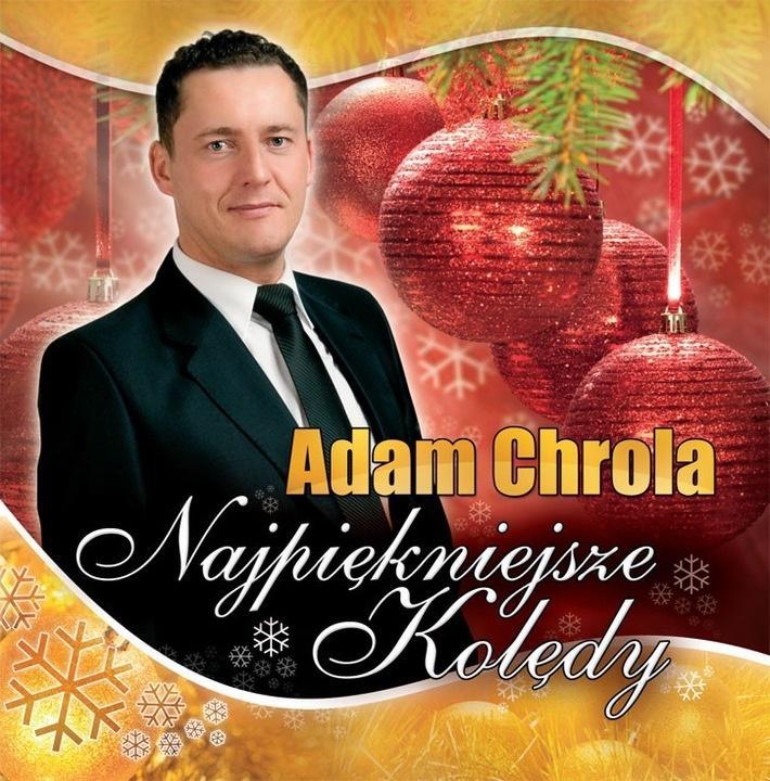 Najpiękniejsze kolędy - Adam Chrola, Adam Chrola