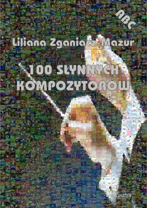 100 słynnych kompozytorów, Liliana Zganiacz-Mazur