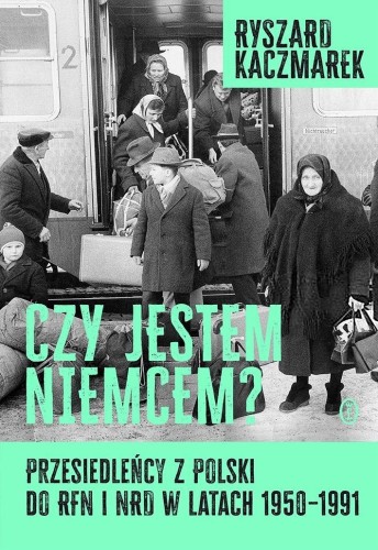 Czy jestem Niemcem? Przesiedleńcy z Polski do...