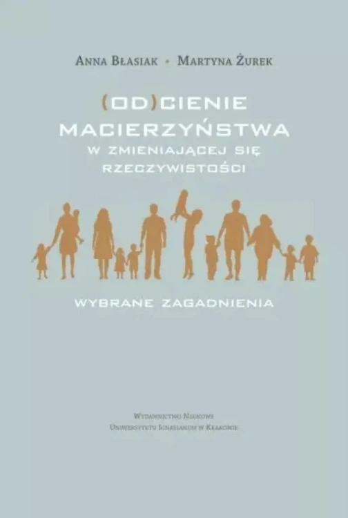 (Od)cienie macierzyństwa w zmieniającej się...