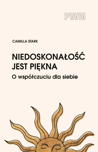 Niedoskonałość jest piękna. O współczuciu dla...