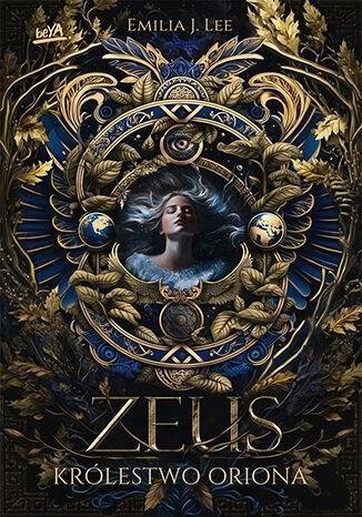 Królestwo Oriona T.1 Zeus, Emilia J. Lee