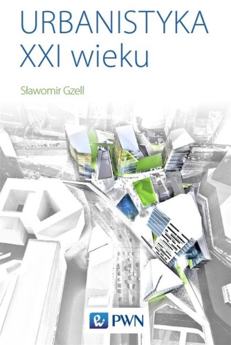 Urbanistyka XXI wieku, Sławomir Gzell