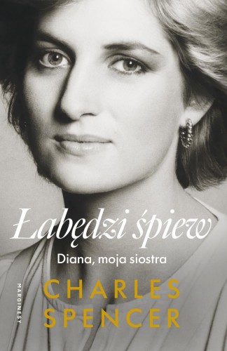 Łabędzi śpiew. Diana, moja siostra