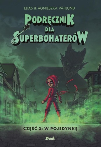 Podręcznik dla superbohaterów T.3 W pojedynkę