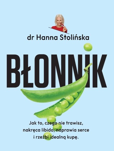 Błonnik. Jak to, czego nie trawisz, nakręca...