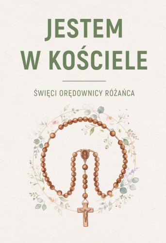 Jestem w Kościele. Święcie orędownicy różańca