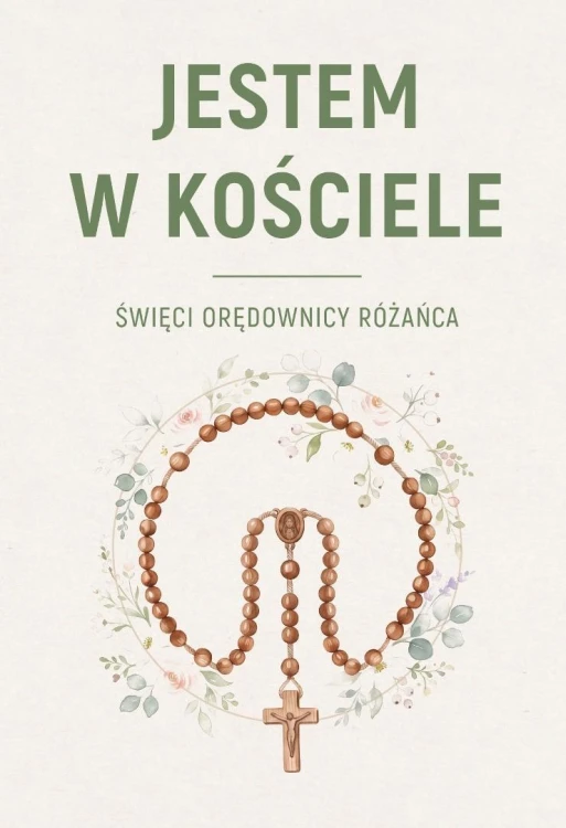 Jestem w Kościele. Święcie orędownicy różańca