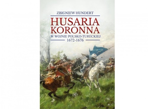 Husaria koronna w wojnie polsko-tureckiej...