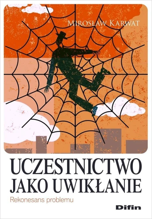 Uczestnictwo jako uwikłanie. Rekonesans problemu