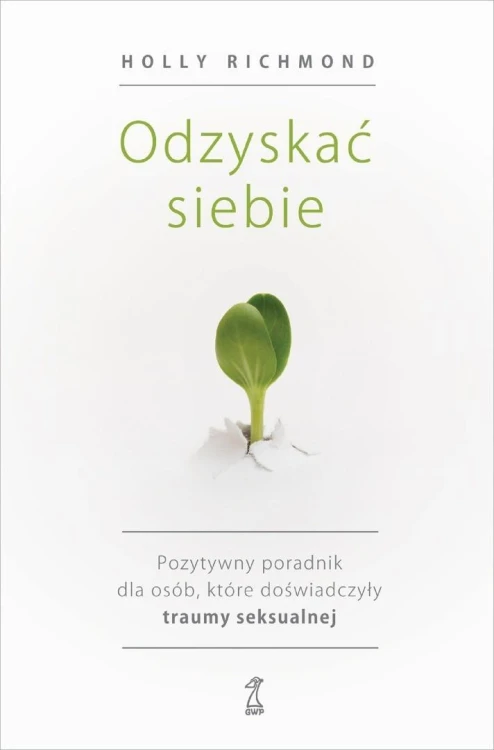 Odzyskać siebie. Pozytywny poradnik dla osób...