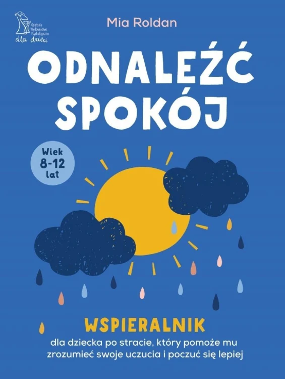 Odnaleźć spokój. Wspieralnik, dla dziecka po...