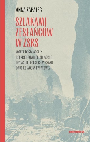 Szlakami zesłańców w ZSRS. Wokół doświadczeń...