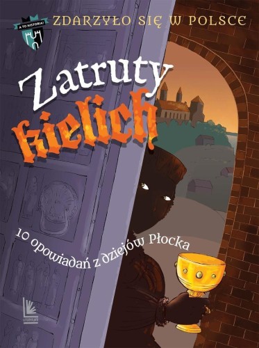 Zatruty kielich. 10 opowiadań z dziejów Płocka