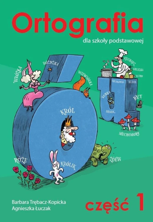 Ortografia dla szkoły podstawowej cz.1 ó i u