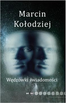 Wędrówki świadomości, Marcin Kołodziej