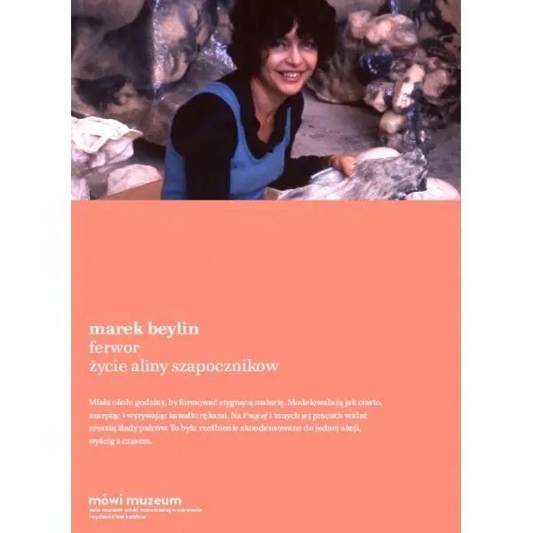 Ferwor. Życie Aliny Szapocznikow w.2, Marek Beylin