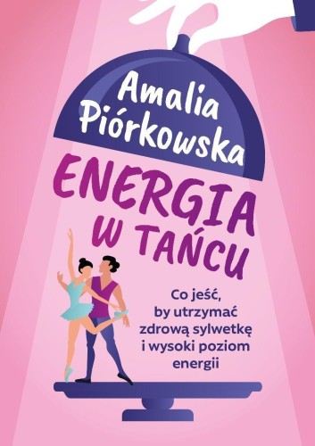 Energia w tańcu. Co jeść, by utrzymać zdrową..