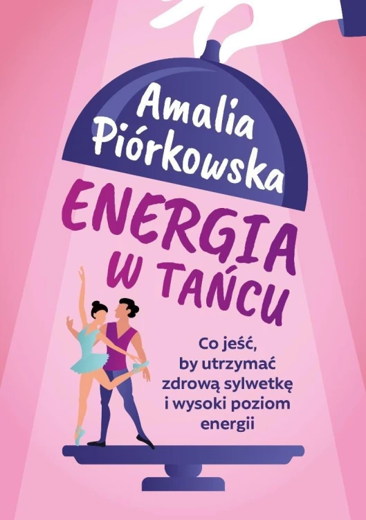 Energia w tańcu. Co jeść, by utrzymać zdrową..